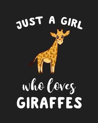 Book cover for Just A Girl Who Loves Giraffes