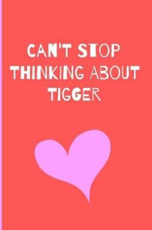 Cover of Can't Stop Thinking About Tigger