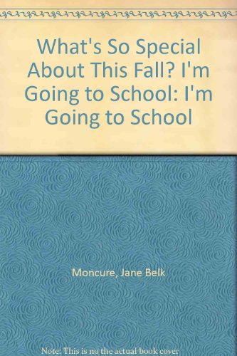 Book cover for What's So Special about This Fall? I'm Going to School