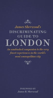 Book cover for James Sherwood's Discriminating Guide to London