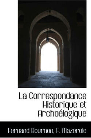 Cover of La Correspondance Historique Et Archo Logique