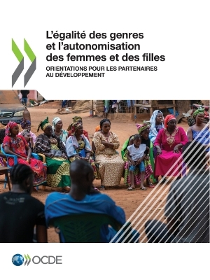 Book cover for L'�galit� Des Genres Et l'Autonomisation Des Femmes Et Des Filles Orientations Du CAD Pour Les Partenaires Au D�veloppement