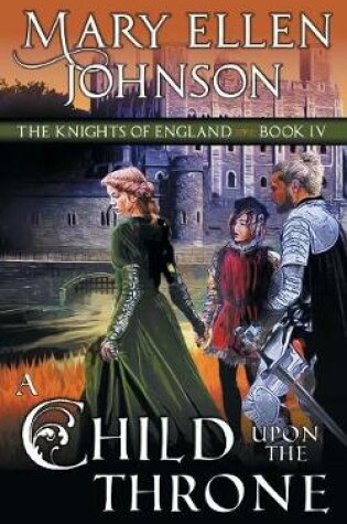 Cover of A Child Upon the Throne (The Knights of England Series, Book 4)