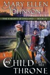 Book cover for A Child Upon the Throne (The Knights of England Series, Book 4)