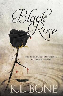 Black Rose by K L Bone