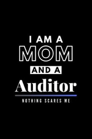 Cover of I Am A Mom And A Auditor Nothing Scares Me