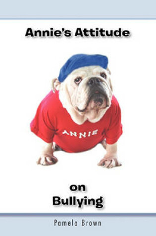 Cover of Annie's Attitude on Bullying