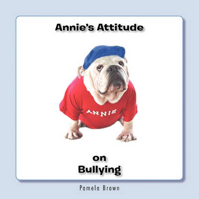 Book cover for Annie's Attitude on Bullying