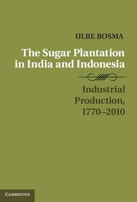 Book cover for The Sugar Plantation in India and Indonesia