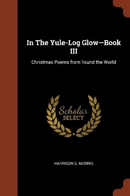 Book cover for In The Yule-Log Glow-Book III