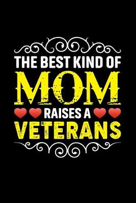 Book cover for The Best Kind Of Mom Raises A Veterans