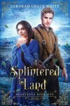 Book cover for A Splintered Land