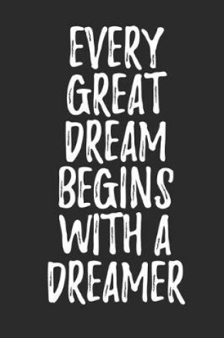 Cover of Every Great Dream Begins With A Dreamer