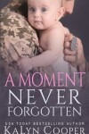 Book cover for A Moment Never Forgotten