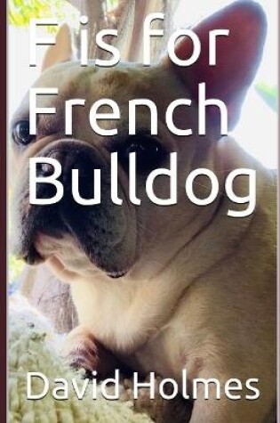 Cover of F is for French Bulldog