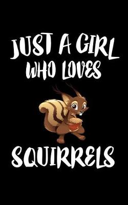 Book cover for Just A Girl Who Loves Squirrels