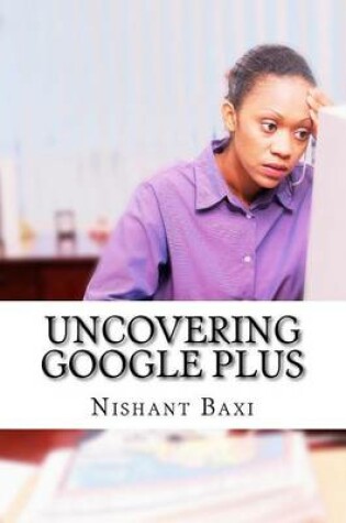 Cover of Uncovering Google Plus