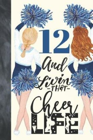 Cover of 12 And Livin That Cheer Life