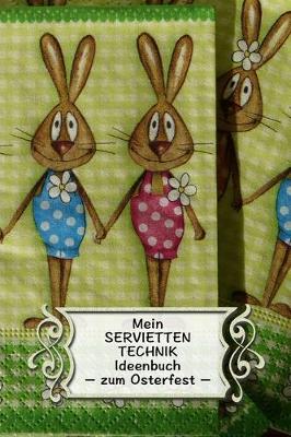 Book cover for Mein Servietten Technik Ideen Buch - zum Osterfest -
