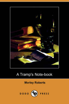 Book cover for A Tramp's Note-Book (Dodo Press)