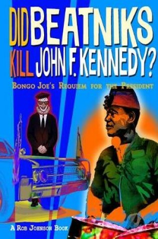 Cover of Did Beatniks Kill John F. Kennedy?