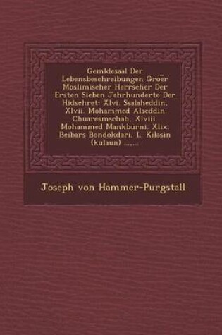 Cover of Gem Ldesaal Der Lebensbeschreibungen Groe R Moslimischer Herrscher Der Ersten Sieben Jahrhunderte Der Hidschret