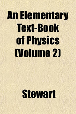 Book cover for An Elementary Text-Book of Physics (Volume 2)