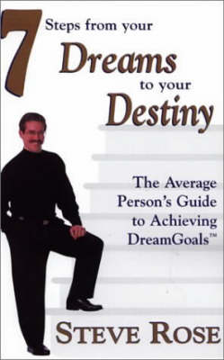 Book cover for Seven Steps from Your Dreams to Your Destiny