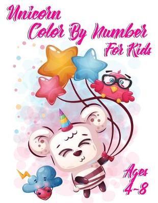 Book cover for Unicorn Color By Number For Kids Ages 4-8