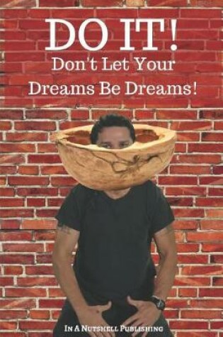 Cover of Do It! Don't Let Your Dreams Be Dreams