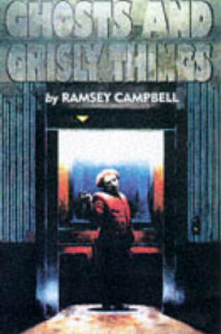 Cover of Ghosts and Grisly Things