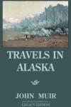 Book cover for Travels In Alaska (Legacy Edition)