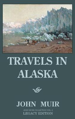 Book cover for Travels In Alaska (Legacy Edition)