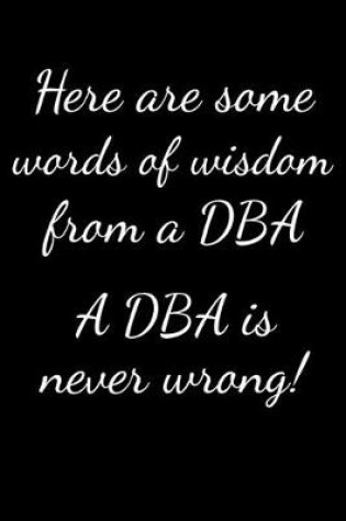 Cover of Here are some words of wisdom from a DBA