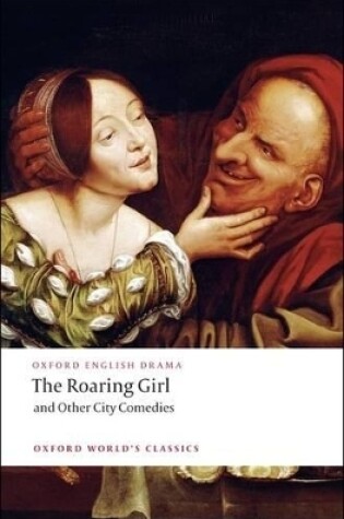 Cover of The Roaring Girl and Other City Comedies