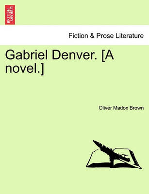 Book cover for Gabriel Denver. [A Novel.]