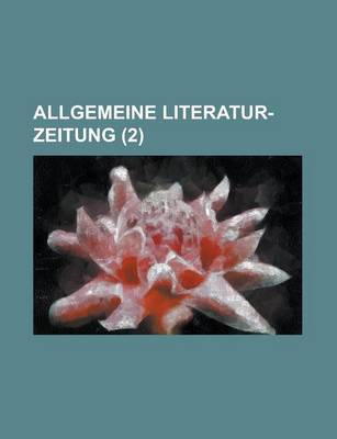 Book cover for Allgemeine Literatur-Zeitung (2 )