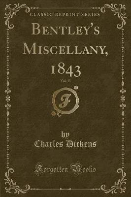 Book cover for Bentley's Miscellany, 1843, Vol. 13 (Classic Reprint)