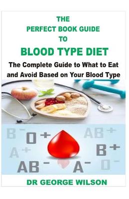 Book cover for The Perfect Book Guide to Blood Type Diet