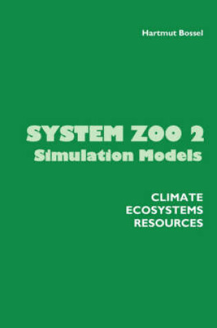 Cover of System Zoo 2 Simulation Models. Climate, Ecosystems, Resources