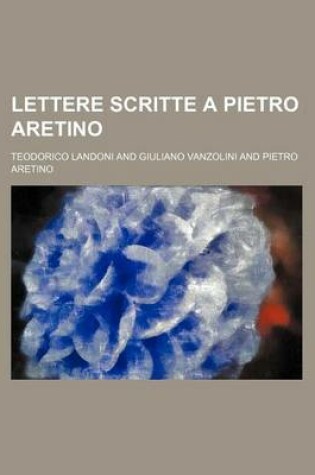 Cover of Lettere Scritte a Pietro Aretino (2, PT. 2)