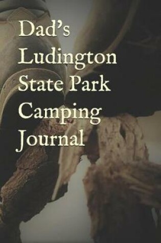 Cover of Dad's Ludington State Park Camping Journal