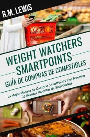 Cover of Weight Watchers Smartpoints Guia de Compras de Supermercado