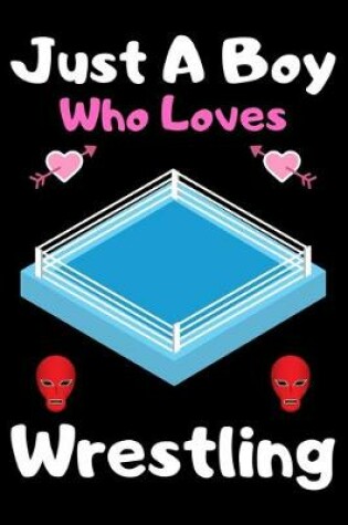 Cover of Just a boy who loves wrestling