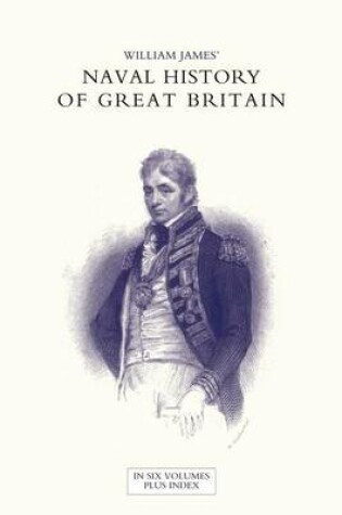 Cover of NAVAL HISTORY OF GREAT BRITAIN FROM THE DECLARATION OF WAR BY FRANCE IN 1793 TO THE ACCESSION OF GEORGE IV Volume Four