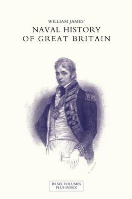 Book cover for NAVAL HISTORY OF GREAT BRITAIN FROM THE DECLARATION OF WAR BY FRANCE IN 1793 TO THE ACCESSION OF GEORGE IV Volume Four
