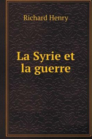 Cover of La Syrie et la guerre