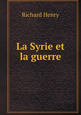 Book cover for La Syrie et la guerre