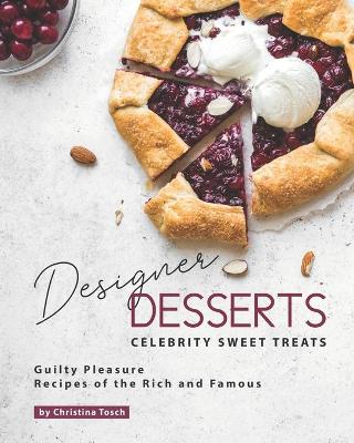 Book cover for Designer Desserts Celebrity Sweet Treats