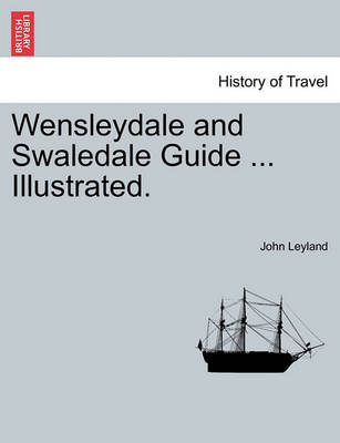 Book cover for Wensleydale and Swaledale Guide ... Illustrated.